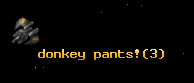 donkey pants!