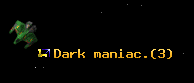 Dark maniac.