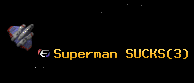 Superman SUCKS
