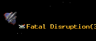 Fatal Disruption