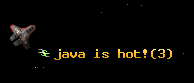 java is hot!