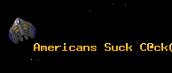 Americans Suck C@ck