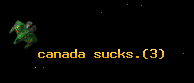 canada sucks.