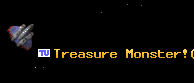 Treasure Monster!