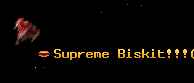 Supreme Biskit!!!