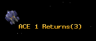 ACE 1 Returns