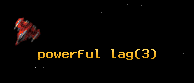 powerful lag