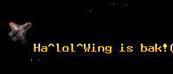 Ha^lol^Wing is bak!