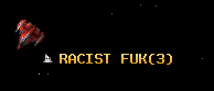 RACIST FUK
