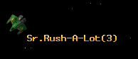 Sr.Rush-A-Lot