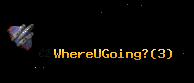 WhereUGoing?