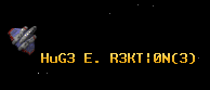 HuG3 E. R3KT|0N