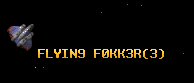 FLYIN9 F0KK3R