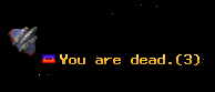 You are dead.