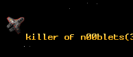 killer of n00blets
