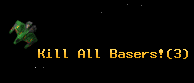 Kill All Basers!