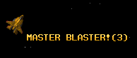 MASTER BLASTER!