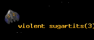 violent sugartits
