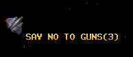 SAY NO TO GUNS