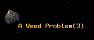 A Weed Problem