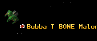 Bubba T BONE Malone