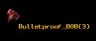 Bulletproof_BOB