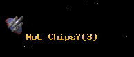 Not Chips?