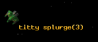 titty splurge