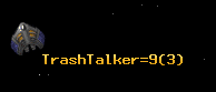 TrashTalker=9