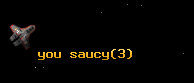 you saucy