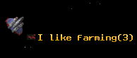 I like farming