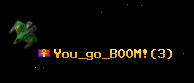 You_go_BOOM!