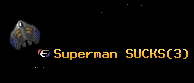 Superman SUCKS