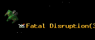 Fatal Disruption