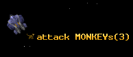 attack MONKEYs