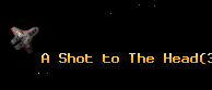 A Shot to The Head