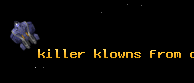 killer klowns from oute