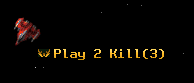 Play 2 Kill