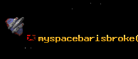 myspacebarisbroke