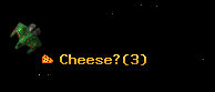 Cheese?