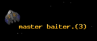 master baiter.