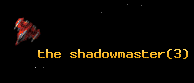 the shadowmaster