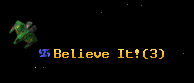 Believe It!