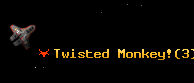 Twisted Monkey!