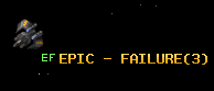 EPIC - FAILURE