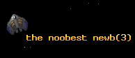 the noobest newb