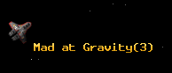 Mad at Gravity