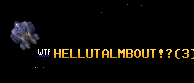 HELLUTALMBOUT!?