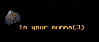In your mumma