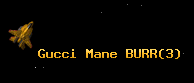 Gucci Mane BURR
